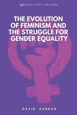 Book cover for The Evolution of Feminism and the Struggle for Gender Equality