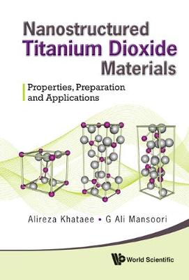 Book cover for Nanostructured Titanium Dioxide Materials: Properties, Preparation And Applications