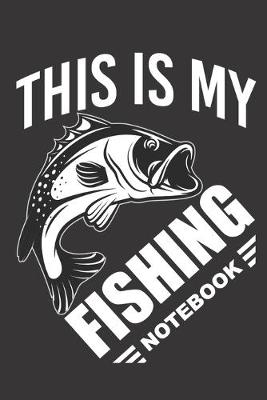 Book cover for This Is My Fishing Notebook