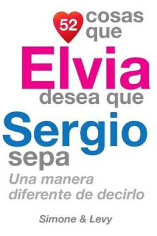 Cover of 52 Cosas Que Elvia Desea Que Sergio Sepa