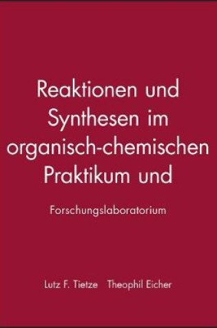 Cover of Reaktionen und Synthesen im organisch–chemischen Praktikum und Forschungslaboratorium