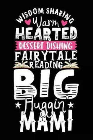 Cover of Wisdom Sharing Warm Hearted Dessert Dishing Fairytale Reading Big Huggin Mami