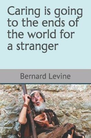 Cover of Caring is going to the ends of the world for a stranger
