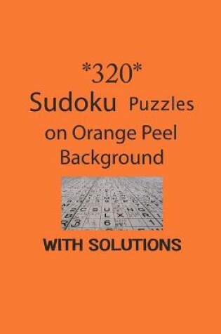 Cover of 320 Sudoku Puzzles on Orange Peel background with solutions