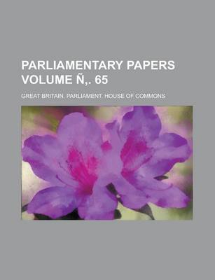 Book cover for Parliamentary Papers Volume N . 65