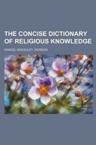 Cover of The Concise Dictionary of Religious Knowledge