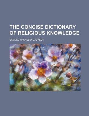 Book cover for The Concise Dictionary of Religious Knowledge