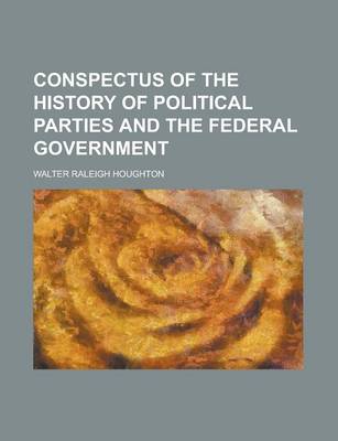 Book cover for Conspectus of the History of Political Parties and the Federal Government