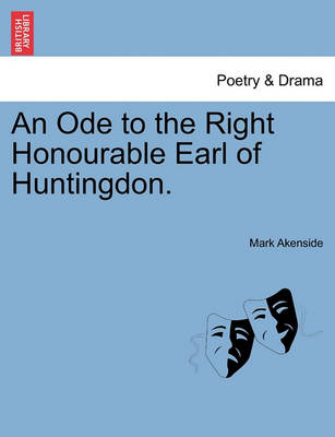 Book cover for An Ode to the Right Honourable Earl of Huntingdon.