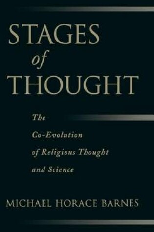 Cover of Stages of Thought: The Co-Evolution of Religious Thought and Science