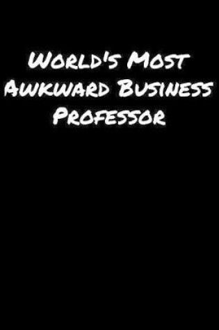 Cover of World's Most Awkward Business Professor