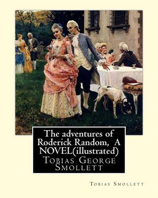 Book cover for The adventures of Roderick Random, By Tobias Smollett A NOVEL(illustrated)