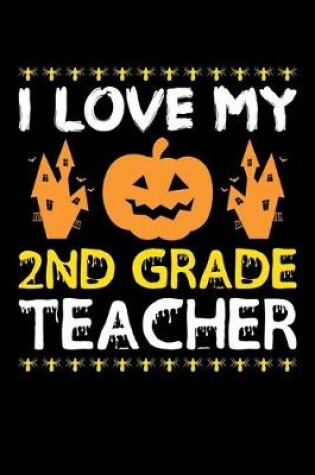 Cover of I Love My 2nd Grade Teacher