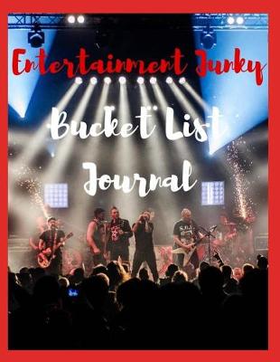 Book cover for Entertainment Junky Bucket List Journal