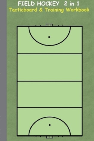 Cover of Field Hockey 2 in 1 Tacticboard and Training Workbook