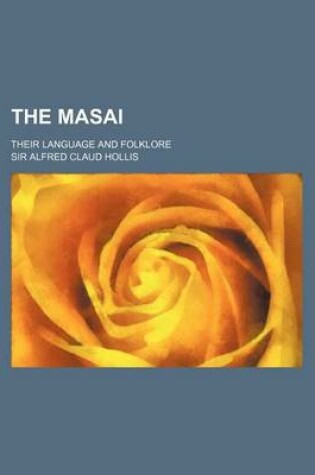 Cover of The Masai; Their Language and Folklore