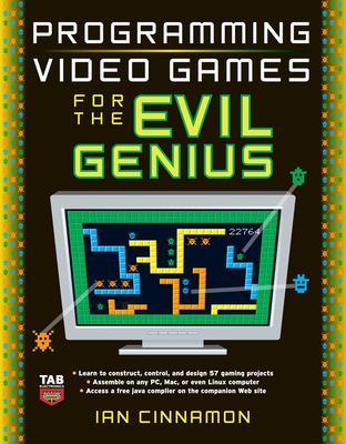 Cover of Programming Video Games for the Evil Genius