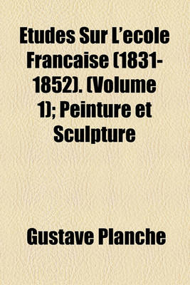 Book cover for Etudes Sur L'Ecole Francaise (1831-1852). (1); Peinture Et Sculpture