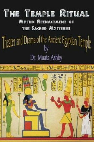 Cover of Temple Ritual Of The Ancient Egyptian Mysteries- Theater & Drama Of The Ancient Egyptian Mysteries