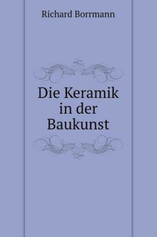 Cover of Die Keramik in der Baukunst