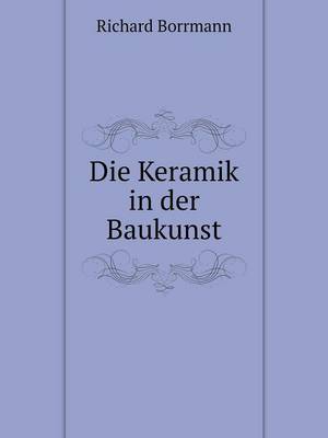 Book cover for Die Keramik in der Baukunst