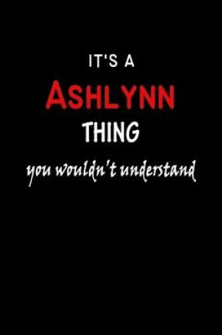 Cover of It's a Ashlynn Thing You Wouldn't Understandl