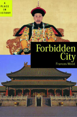 Cover of Forbidden City (A Place in History)