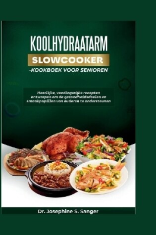 Cover of Koolhydraatarm Slowcooker-Kookboek voor senioren