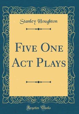 Book cover for Five One Act Plays (Classic Reprint)