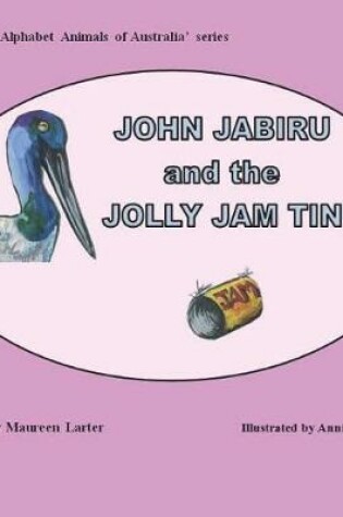 Cover of John Jabiru and the Jolly Jam tin