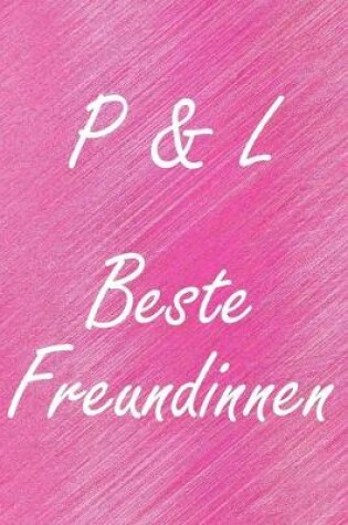 Cover of P & L. Beste Freundinnen