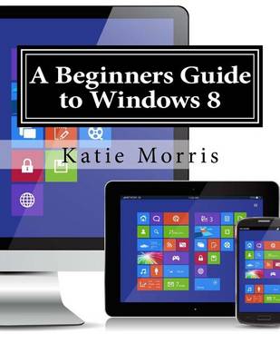 Book cover for A Beginners Guide to Windows 8