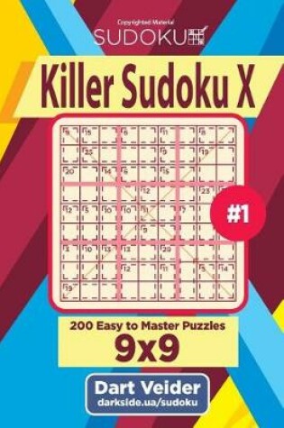 Cover of Killer Sudoku X - 200 Easy to Master Puzzles 9x9 (Volume 1)