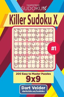 Cover of Killer Sudoku X - 200 Easy to Master Puzzles 9x9 (Volume 1)