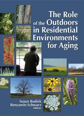 Cover of The Role of the Outdoors in Residential Environments for Aging