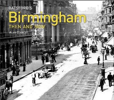 Cover of Batsford's Birmingham Then and Now