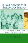 Book cover for El Sargento y el Soldado Indio