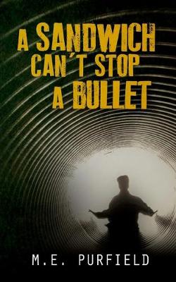 Book cover for A Sandwich Can't Stop A Bullet