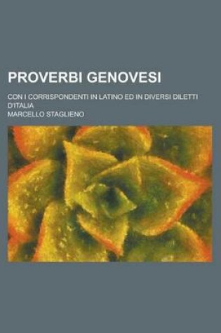 Cover of Proverbi Genovesi; Con I Corrispondenti in Latino Ed in Diversi Diletti D'Italia