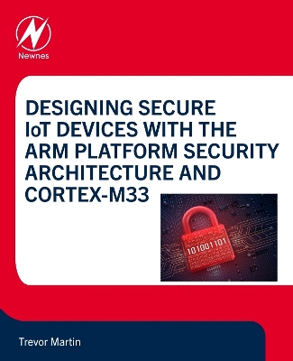 Book cover for Designing Secure IoT Devices with the Arm Platform Security Architecture and Cortex-M33