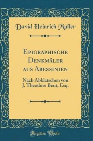 Cover of Epigraphische Denkmaler Aus Abessinien