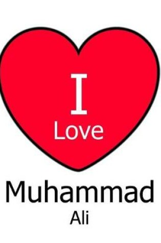 Cover of I Love Muhammad Ali
