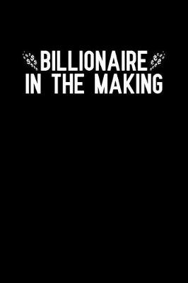 Book cover for Billionaire In The Making