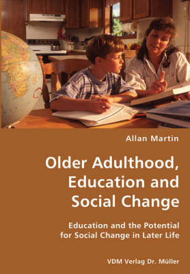 Book cover for Older Adulthood, Education and Social Change- Education and the Potential for Social Change in Later Life