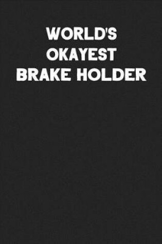 Cover of World's Okayest Brake Holder