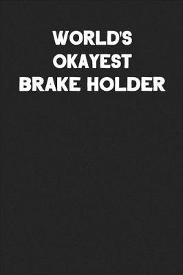 Book cover for World's Okayest Brake Holder