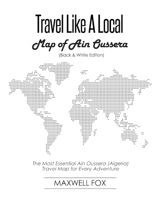 Book cover for Travel Like a Local - Map of Ain Oussera (Black and White Edition)