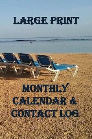 Cover of Large Print Monthly Calendar & Contact Log