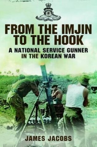 Cover of From the Imjin to the Hook: A National Service Gunner in the Korean War
