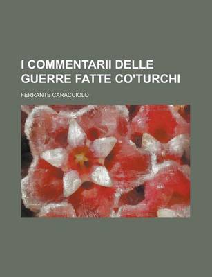 Book cover for I Commentarii Delle Guerre Fatte Co'turchi